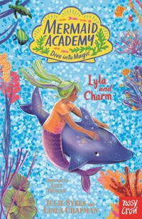 Mermaid Academy: Lyla and Charm - Linda Chapman - ebook