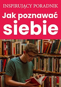 Jak poznawać siebie - Zespół autorski - Andrew Moszczynski Institute LLC - ebook + książka