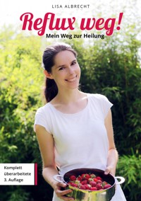 Reflux weg! Mein Weg zur Heilung - Lisa Albrecht - ebook