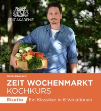 ZEIT Wochenmarkt Kochkurs - Silvio Knezevic - ebook