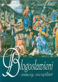 Błogosławieni znaczy szczęśliwi - Słomka Walerian - książka