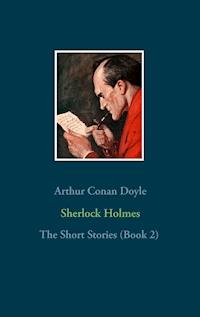 Sherlock Holmes - The Short Stories (Book 2) - Arthur Conan Doyle - ebook