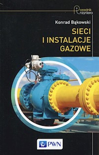 Sieci i instalacje gazowe - Bąkowski Konrad - książka