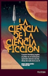 La ciencia de la ciencia ficción - Manuel Moreno Lupiáñez - ebook