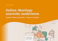 Online-Meetings souverän moderieren - Ariane Bertz - ebook