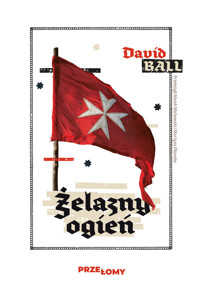 Żelazny ogień - David Ball - ebook + książka