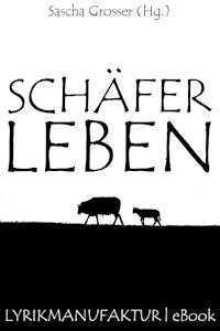 Schäferleben - Sascha Grosser (Hg.) - ebook
