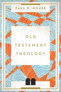 Old Testament Theology - Paul R. House - ebook