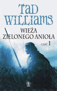 Wieża Zielonego Anioła część 1 - Tad Williams - książka