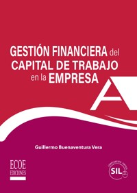 Gestión financiera del capital de trabajo en la empresa - Guillermo Buenaventura Vera - ebook
