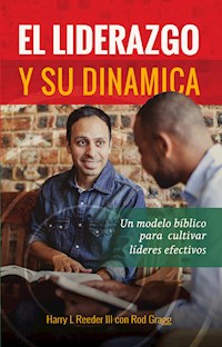 El liderazgo y su dinámica - Harry Reeder - ebook