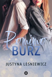 Pomimo burz - Leśniewicz Justyna - ebook