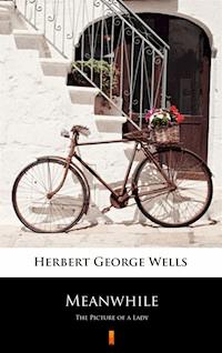 Meanwhile. The Picture of a Lady - Herbert George Wells - ebook