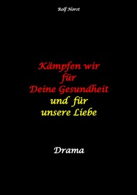 Kämpfen wir für Deine Gesundheit - Rolf Horst - ebook