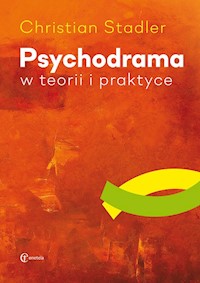 Psychodrama w teorii i praktyce - Christian Stadler - książka