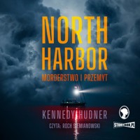 North Harbor. Morderstwo i przemyt - Hudner Kennedy - ebook + audiobook
