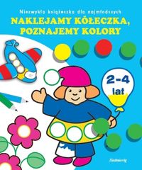 Naklejamy kółeczka poznajemy kolory 2-4 lat -  - książka