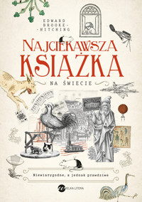 Najciekawsza książka na świecie. Niewiarygodne, a jednak prawdziwe - Edward Brooke-Hitching - ebook + książka