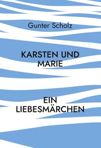 Karsten und Marie - Günter Scholz - ebook