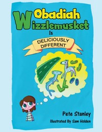 Obadiah Wizzlemusket Is Deliciously Different - Pete Stanley - ebook