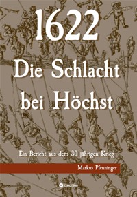 1622 - Die Schlacht bei Höchst - Markus Pfenninger - ebook