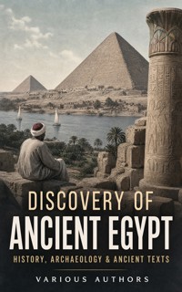 Discovery of Ancient Egypt: History, Archaeology & Ancient Texts - Arthur Gilman - ebook