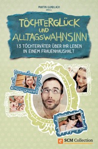 Töchterglück und Alltagswahnsinn -  - ebook