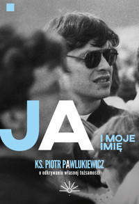 Ja i moje imię - ks. Piotr Pawlukiewicz - ebook