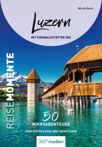 Luzern mit Vierwaldstätter See – ReiseMomente - Nicole Quint - ebook