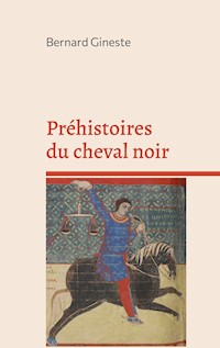 Préhistoires du cheval noir - Bernard Gineste - ebook