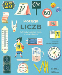 Potęga liczb. Jak liczby kształtują świat w którym żyjemy - Isabel Thomas, Maria Niebius, Robert Klanten, Raphael Honigstein - książka