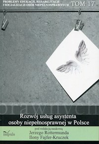 Rozwój usług asystenta osoby niepełnosprawnej w Polsce Tom 17 -  - książka