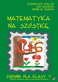 Matematyka na szóstkę 5 zadania - Kalisz Stanisław, Kulbicki Jan, Rudzki Henryk - książka