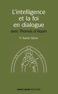 L'intelligence et la foi en dialogue - Xavier Géron - ebook