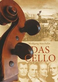 Das Cello - Wolfgang Staechelin - ebook