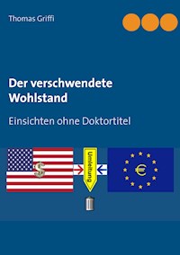 Der verschwendete Wohlstand - Thomas Griffi - ebook