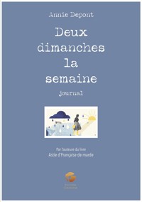 Deux dimanches la semaine - Annie Depont - ebook