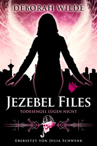 Jezebel Files - Todesengel lügen nicht - Deborah Wilde - ebook