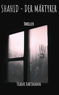 Shahid - Der Märtyrer - Hartmann Frank - ebook