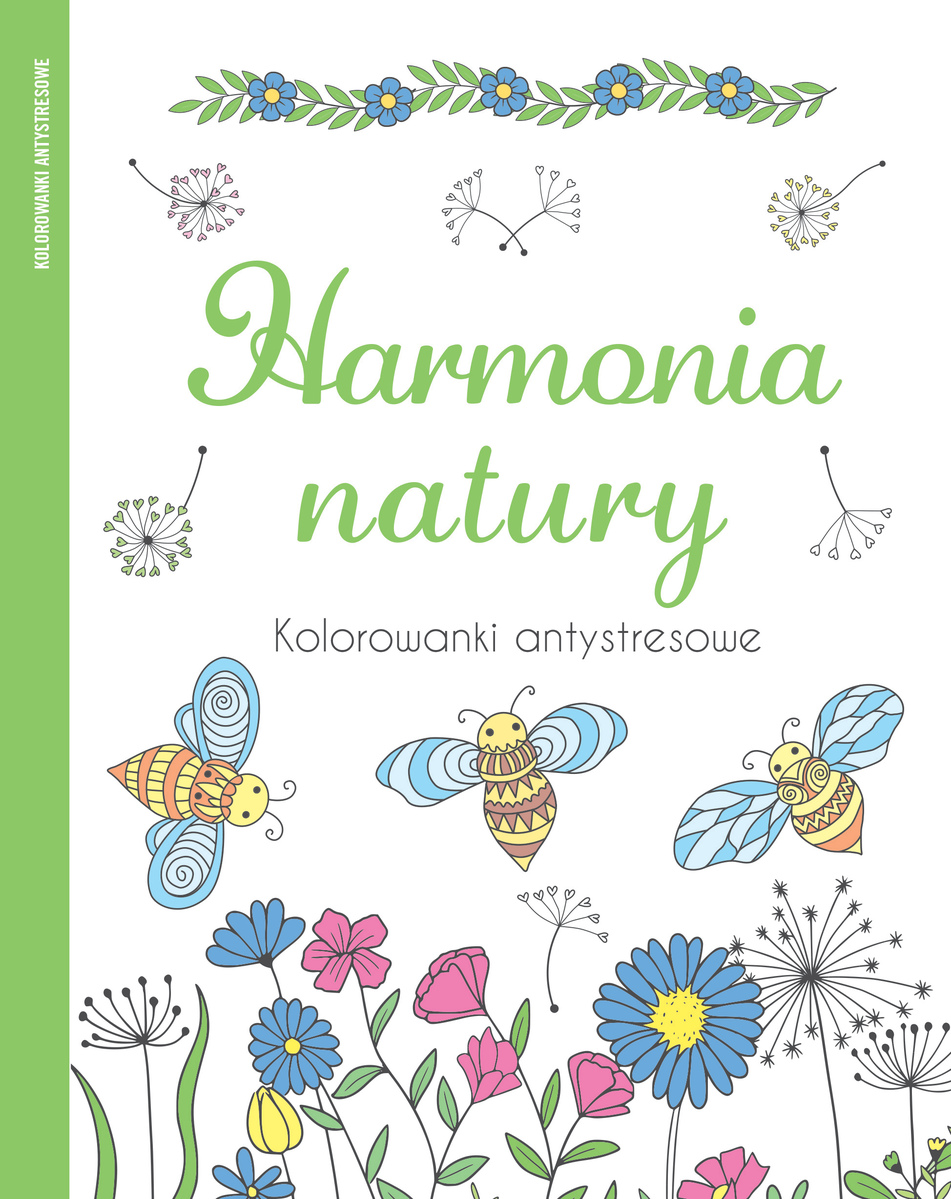 Harmonia natury. Kolorowanki antystresowe - zbiorowa praca - książka