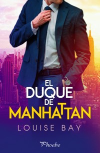 El duque de Manhattan - Louise Bay - ebook