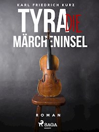 Tyra, die Märcheninsel - Karl Friedrich Kurz - ebook
