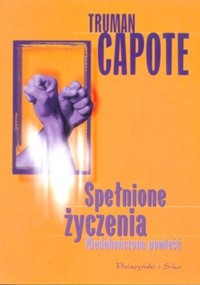 Spełnione życzenia. Niedokończona powieść - Truman Capote - ebook