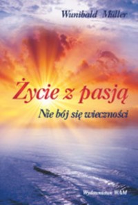 Życie z pasją - Wunibald Müller - książka