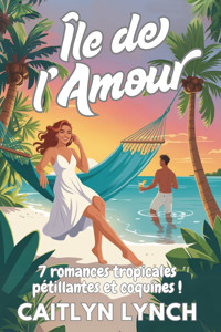 Île de l'Amour - Caitlyn Lynch - ebook