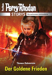 PERRY RHODAN-Storys: Der Goldene Frieden - Thomas Rabenstein - ebook