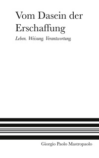Vom Dasein der Erschaffung - Giorgio Paolo Mastropaolo - ebook