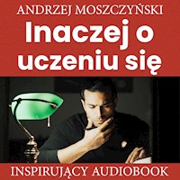 Inaczej o uczeniu się - Andrzej Moszczyński - ebook + audiobook + książka
