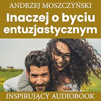 Inaczej o byciu entuzjastycznym - Andrzej Moszczyński - audiobook