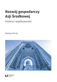 Rozwój gospodarczy Azji Środkowej - Duraj Natasza - książka